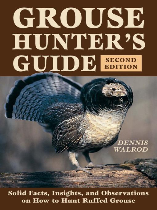 Title details for Grouse Hunter's Guide by Dennis Walrod - Available